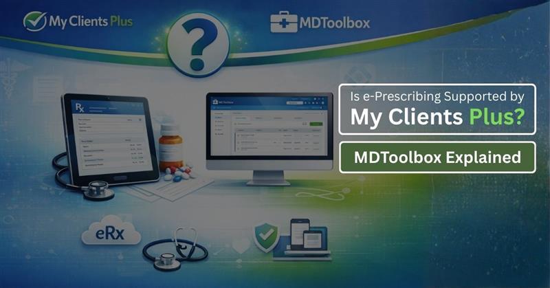 Is e-Prescribing Supported by My Clients Plus? MDToolbox Explained